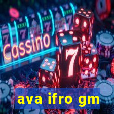 ava ifro gm